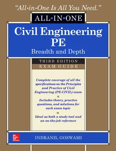 Civil Engineering All-In-One PE Exam Guide: Breadth and Depth, Third Edition Civil Engineering All-In-One PE Exam Guide: Breadth and Depth, Third Edition