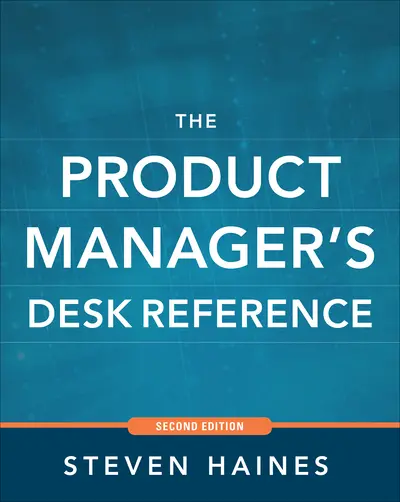 The Product Manager's Desk Reference 2E The Product Manager's Desk Reference 2E