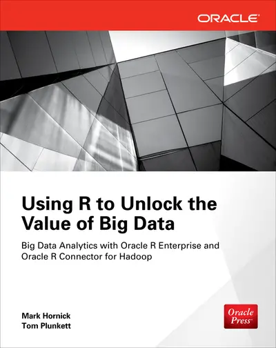 Using R to Unlock the Value of Big Data: Big Data Analytics with Oracle R Enterprise and Oracle R Connector for Hadoop Using R to Unlock the Value of Big Data: Big Data Analytics with Oracle R Enterprise and Oracle R Connector for Hadoop