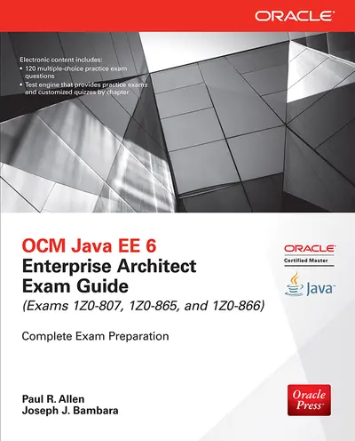 OCM Java EE 6 Enterprise Architect Exam Guide (Exams 1Z0-807, 1Z0-865 & 1Z0-866)