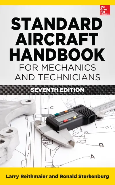 Standard Aircraft Handbook for Mechanics and Technicians, Seventh Edition Standard Aircraft Handbook for Mechanics and Technicians, Seventh Edition
