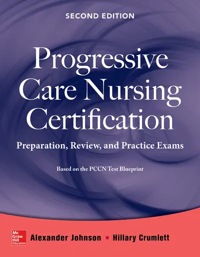 Progressive Care Nursing Certification: Preparation, Review, and Practice Exams Progressive Care Nursing Certification: Preparation, Review, and Practice Exams