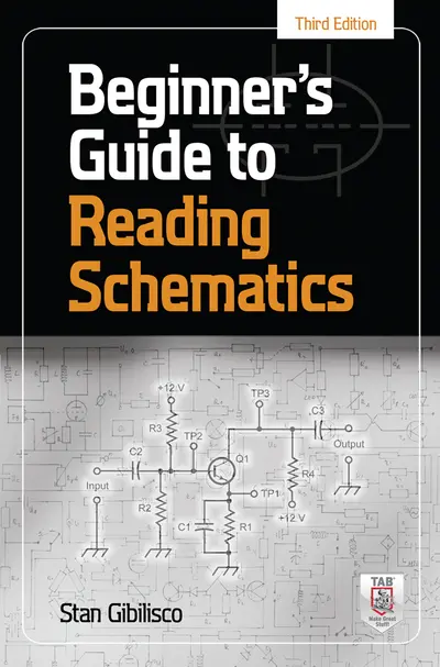 Beginner's Guide to Reading Schematics, Third Edition Beginner's Guide to Reading Schematics, Third Edition
