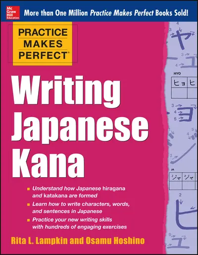 Practice Makes Perfect Writing Japanese Kana Practice Makes Perfect Writing Japanese Kana