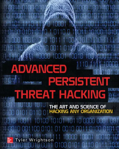 Advanced Persistent Threat Hacking Advanced Persistent Threat Hacking