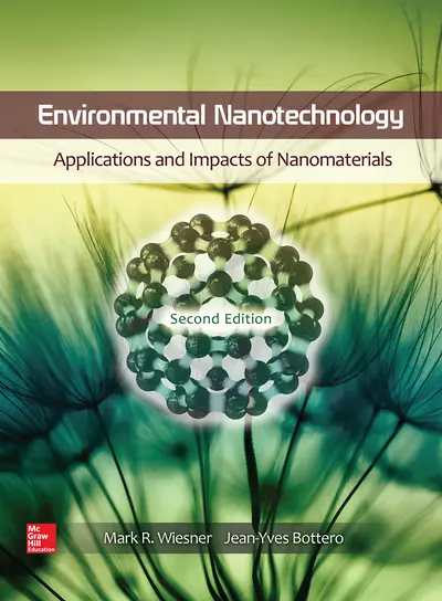 Environmental Nanotechnology: Applications and Impacts of Nanomaterials, Second Edition Environmental Nanotechnology: Applications and Impacts of Nanomaterials, Second Edition