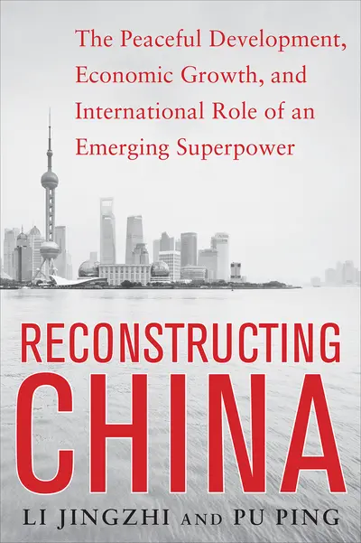Reconstructing China: The Peaceful Development, Economic Growth, and International Role of an Emerging Super Power Reconstructing China: The Peaceful Development, Economic Growth, and International Role of an Emerging Super Power