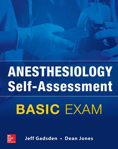 Anesthesiology Self-Assessment and Board Review: BASIC Exam Anesthesiology Self-Assessment and Board Review: BASIC Exam