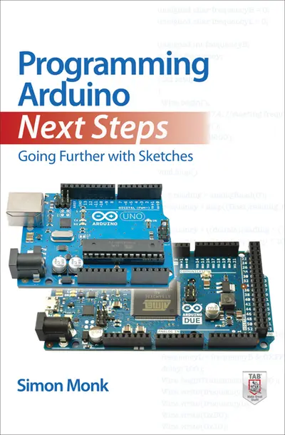 Programming Arduino Next Steps: Going Further with Sketches Programming Arduino Next Steps: Going Further with Sketches