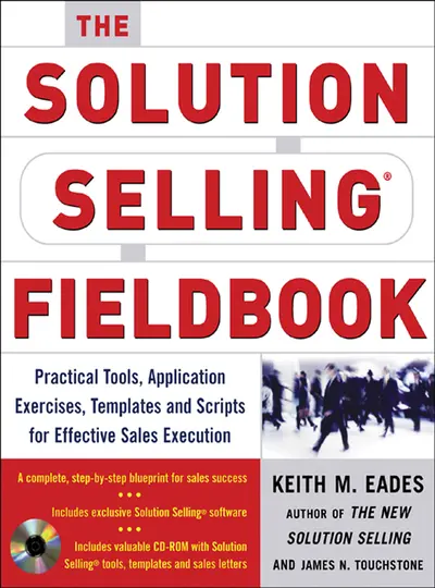 The Solution Selling Fieldbook The Solution Selling Fieldbook