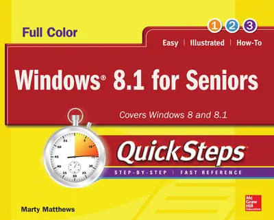 Windows 8.1 for Seniors QuickSteps Windows 8.1 for Seniors QuickSteps