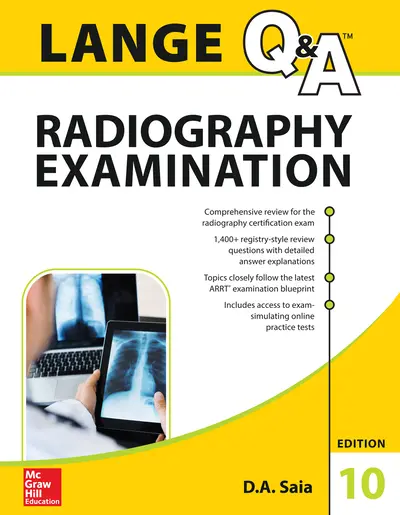 LANGE Q&A Radiography Examination, Tenth Edition LANGE Q&A Radiography Examination, Tenth Edition