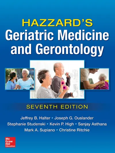 Hazzard's Geriatric Medicine and Gerontology, Seventh Edition Hazzard's Geriatric Medicine and Gerontology, Seventh Edition
