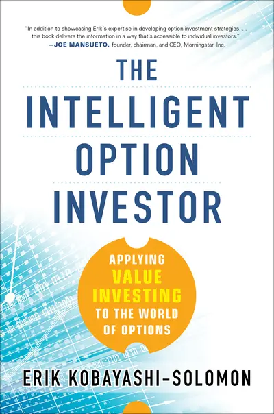 The Intelligent Option Investor: Applying Value Investing to the World of Options The Intelligent Option Investor: Applying Value Investing to the World of Options