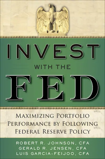 Invest with the Fed: Maximizing Portfolio Performance by Following Federal Reserve Policy Invest with the Fed: Maximizing Portfolio Performance by Following Federal Reserve Policy