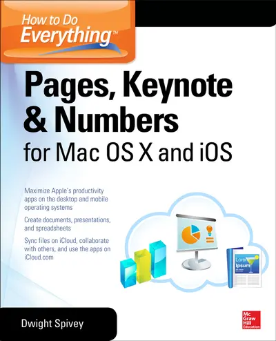 How to Do Everything: Pages, Keynote & Numbers for OS X and iOS How to Do Everything: Pages, Keynote & Numbers for OS X and iOS