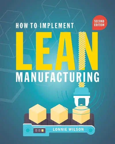 How To Implement Lean Manufacturing, Second Edition How To Implement Lean Manufacturing, Second Edition