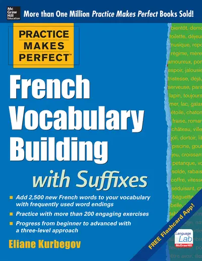 Practice Makes Perfect French Vocabulary Building with Suffixes and Prefixes Practice Makes Perfect French Vocabulary Building with Suffixes and Prefixes