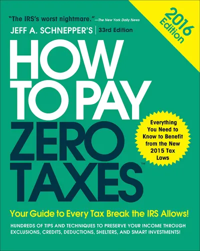 How to Pay Zero Taxes 2016: Your Guide to Every Tax Break the IRS Allows How to Pay Zero Taxes 2016: Your Guide to Every Tax Break the IRS Allows