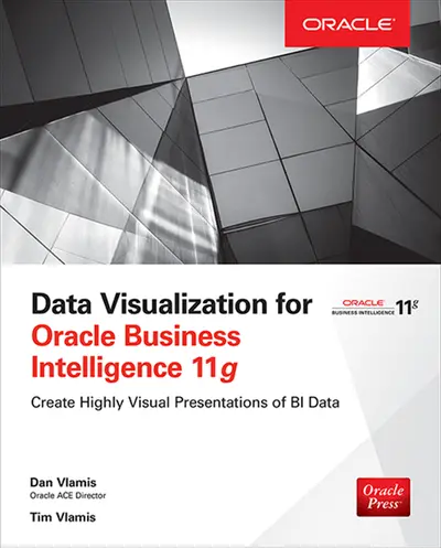 Data Visualization for Oracle Business Intelligence 11g Data Visualization for Oracle Business Intelligence 11g