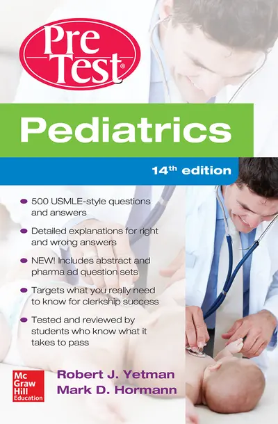 Pediatrics PreTest Self-Assessment And Review, 14th Edition Pediatrics PreTest Self-Assessment And Review, 14th Edition