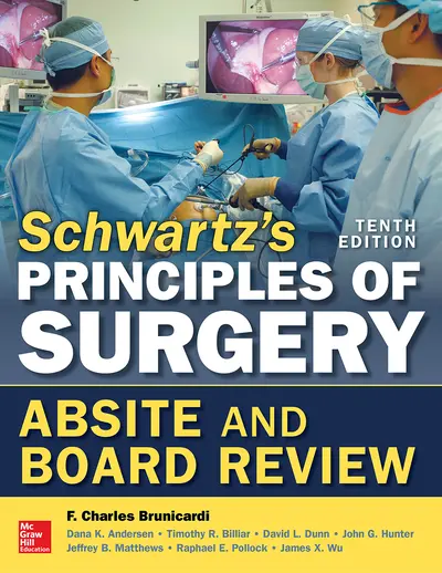 Schwartz's Principles of Surgery ABSITE and Board Review, 10/e Schwartz's Principles of Surgery ABSITE and Board Review, 10/e