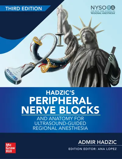 Hadzic's Peripheral Nerve Blocks and Anatomy for Ultrasound-Guided Regional Anesthesia, 3rd edition Hadzic's Peripheral Nerve Blocks and Anatomy for Ultrasound-Guided Regional Anesthesia, 3rd edition