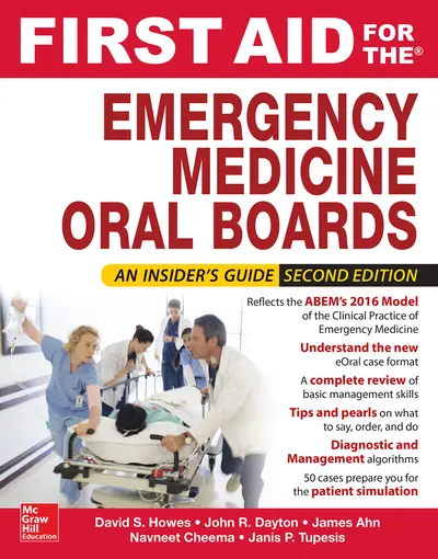 First Aid for the Emergency Medicine Oral Boards, Second Edition First Aid for the Emergency Medicine Oral Boards, Second Edition