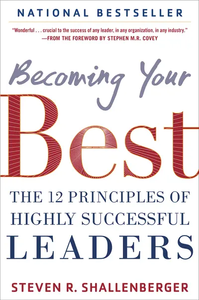 Becoming Your Best: The 12 Principles of Highly Successful Leaders Becoming Your Best: The 12 Principles of Highly Successful Leaders