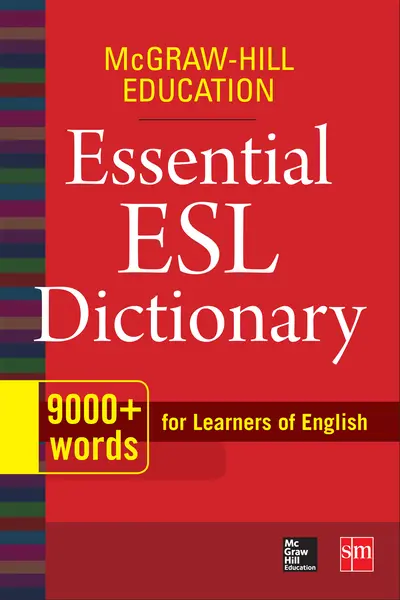 McGraw-Hill Education Essential ESL Dictionary McGraw-Hill Education Essential ESL Dictionary
