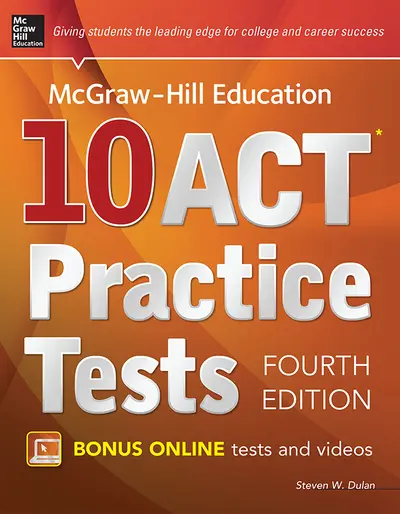 McGraw-Hill Education 10 ACT Practice Tests, Fourth Edition McGraw-Hill Education 10 ACT Practice Tests, Fourth Edition