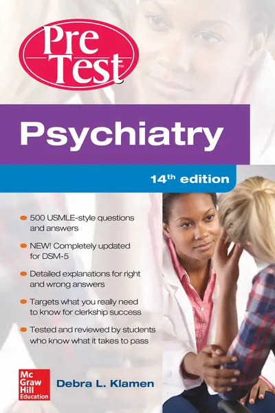 Psychiatry PreTest Self-Assessment And Review, 14th Edition Psychiatry PreTest Self-Assessment And Review, 14th Edition