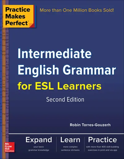 Practice Makes Perfect Intermediate English Grammar for ESL Learners Practice Makes Perfect Intermediate English Grammar for ESL Learners