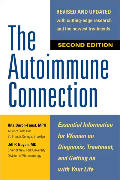 The Autoimmune Connection: Essential Information for Women on Diagnosis, Treatment, and Getting On With Your Life The Autoimmune Connection: Essential Information for Women on Diagnosis, Treatment, and Getting On With Your Life