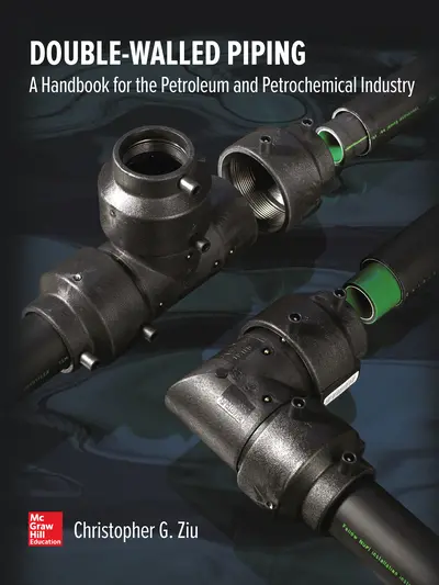 Double Walled Piping: A Handbook for the Petroleum and Petrochemical Industry Double Walled Piping: A Handbook for the Petroleum and Petrochemical Industry