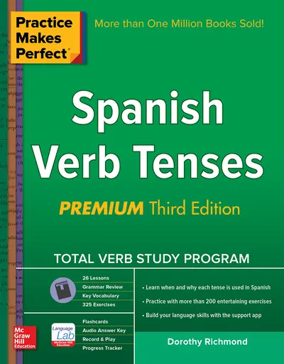 Practice Makes Perfect Spanish Verb Tenses, Premium 3rd Edition Practice Makes Perfect Spanish Verb Tenses, Premium 3rd Edition