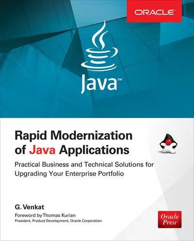 Rapid Modernization of Java Applications: Practical Business and Technical Solutions for Upgrading Your Enterprise Portfolio Rapid Modernization of Java Applications: Practical Business and Technical Solutions for Upgrading Your Enterprise Portfolio
