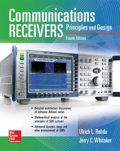 Communications Receivers: Principles and Design, Fourth Edition Communications Receivers: Principles and Design, Fourth Edition