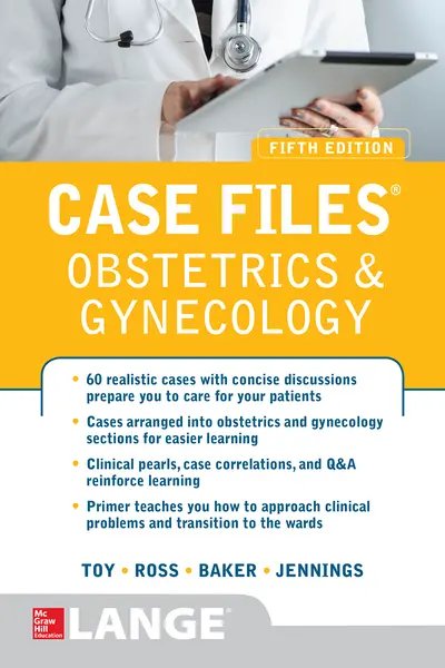 Case Files Obstetrics and Gynecology, Fifth Edition Case Files Obstetrics and Gynecology, Fifth Edition