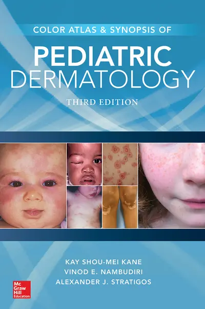 Color Atlas & Synopsis of Pediatric Dermatology, Third Edition Color Atlas & Synopsis of Pediatric Dermatology, Third Edition