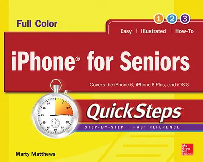 iPhone for Seniors QuickSteps iPhone for Seniors QuickSteps