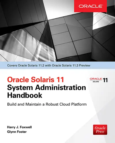 Oracle Solaris 11.2 System Administration Handbook (Oracle Press) Oracle Solaris 11.2 System Administration Handbook (Oracle Press)