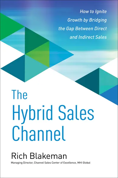 The Hybrid Sales Channel: How to Ignite Growth by Bridging the Gap Between Direct and Indirect Sales The Hybrid Sales Channel: How to Ignite Growth by Bridging the Gap Between Direct and Indirect Sales