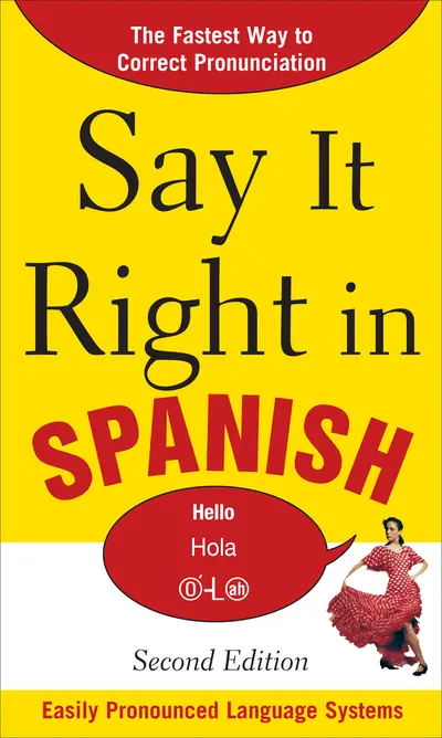 Say It Right in Spanish, 2nd Edition Say It Right in Spanish, 2nd Edition