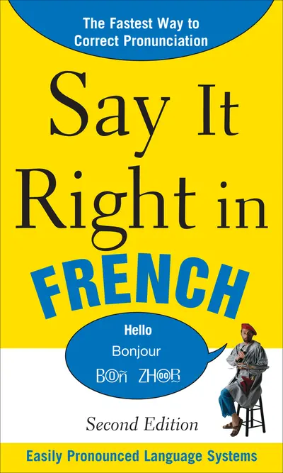 Say It Right in French, 2nd Edition Say It Right in French, 2nd Edition