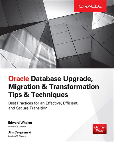 Oracle Database Upgrade, Migration & Transformation Tips & Techniques Oracle Database Upgrade, Migration & Transformation Tips & Techniques