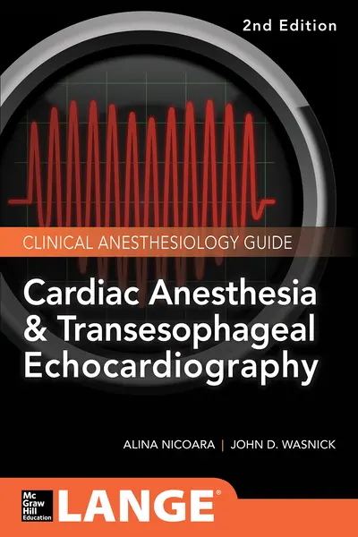 Cardiac Anesthesia and Transesophageal Echocardiography Cardiac Anesthesia and Transesophageal Echocardiography