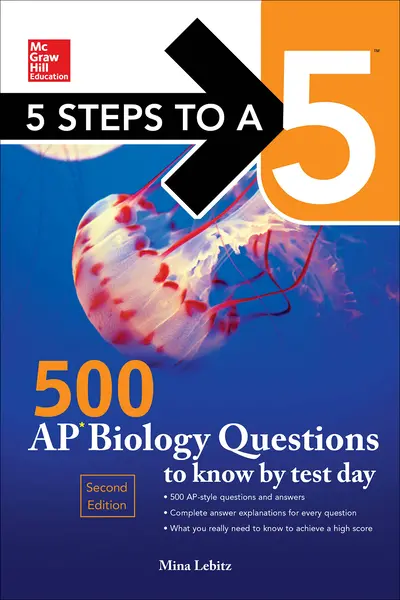 5 Steps to a 5 500 AP Biology Questions to Know by Test Day, 2nd edition 5 Steps to a 5 500 AP Biology Questions to Know by Test Day, 2nd edition