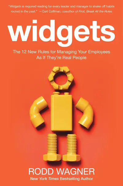 Widgets: The 12 New Rules for Managing Your Employees as if They're Real People Widgets: The 12 New Rules for Managing Your Employees as if They're Real People