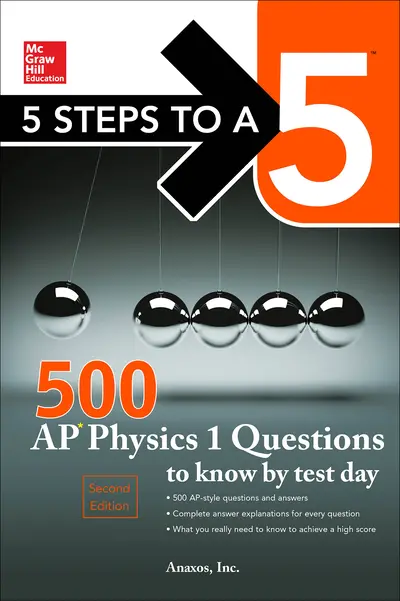5 Steps to a 5 500 AP Physics 1 Questions to Know by Test Day 5 Steps to a 5 500 AP Physics 1 Questions to Know by Test Day